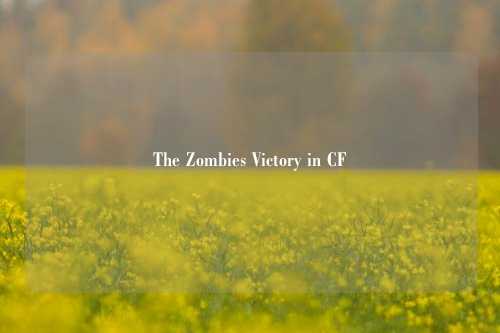 The Zombies Victory in CF